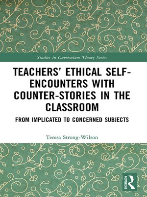 cover image of Teachers' Ethical Self-Encounters with Counter-Stories in the Classroom